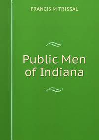 Public Men of Indiana