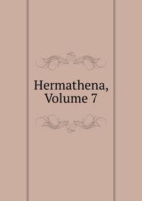 Hermathena, Volume 7