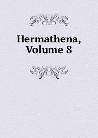 Hermathena, Volume 8