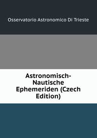 Astronomisch-Nautische Ephemeriden (Czech Edition)