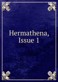 Hermathena, Issue 1