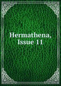Hermathena, Issue 11
