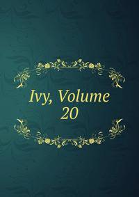Ivy, Volume 20