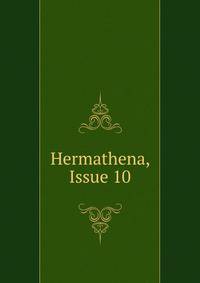 Hermathena, Issue 10