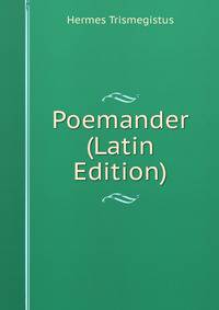 Poemander (Latin Edition)