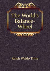 The World's Balance-Wheel