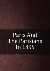 Paris And The Parisians In 1835