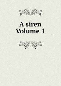 A siren Volume 1