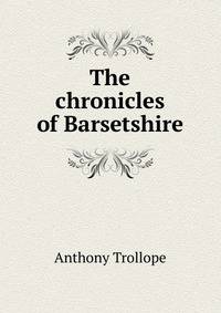 The chronicles of Barsetshire