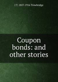 Coupon bonds: and other stories