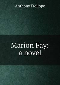 Marion Fay: a novel
