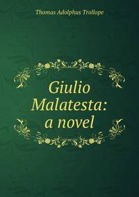 Giulio Malatesta: a novel