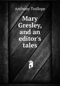 Mary Gresley, and an editor's tales