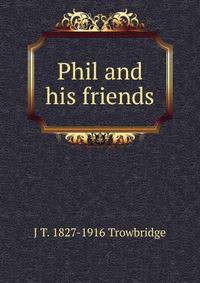 Phil and his friends