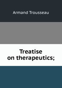 Treatise on therapeutics;