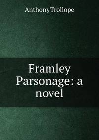 Framley Parsonage: a novel
