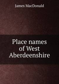Place names of West Aberdeenshire