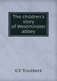 The children's story of Westminster abbey