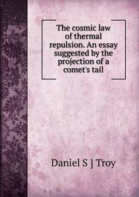 The cosmic law of thermal repulsion. An essay suggested by the projection of a comet's tail
