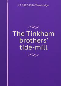 The Tinkham brothers' tide-mill