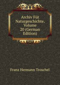 Archiv Fur Naturgeschichte, Volume 20 (German Edition)