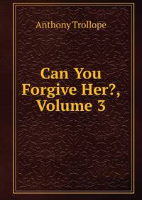Can You Forgive Her?, Volume 3