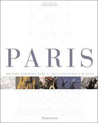Paris: History, Architecture, Art, Lifestyle - In Detail