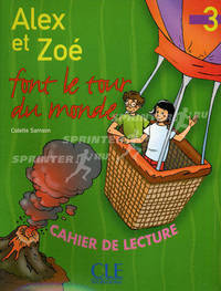 Alex Et Zoe. Niveau 3 Font Le Tour Du Monde. Cahier de Lecture