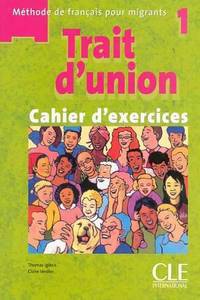 Trait d'union 1. Cahier d'exercices