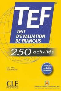 TEF - Test d'Evaluation de Francais. 250 activites