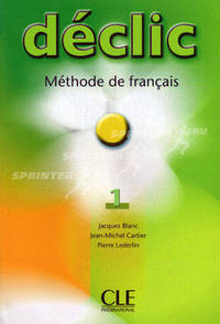 Declic 1. Livre de l'eleve