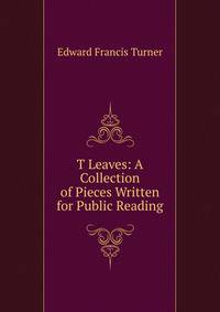 T Leaves: A Collection of Pieces Written for Public Reading