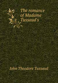 The romance of Madame Tussaud's