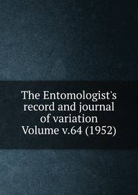 The Entomologist's record and journal of variation Volume v.64 (1952)