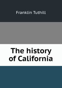 The history of California