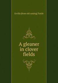 A gleaner in clover fields