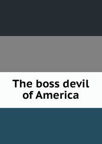 The boss devil of America