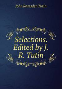 Selections. Edited by J.R. Tutin