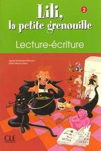 Lili, La Petite Grenouille Niveau 2 Cahier de Lecture-Ecriture