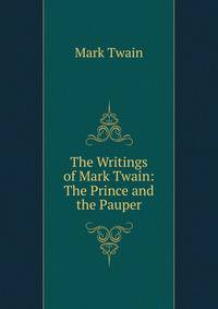 The Writings of Mark Twain: The Prince and the Pauper