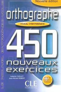 450 exercices. Orthographe. Niveau intermediaire. Cahier d'exercices
