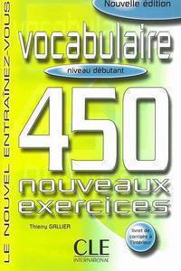 450 exercices. Vocabulaire. Nouvelle edition. Niveau debutant. Cahier d'exercices