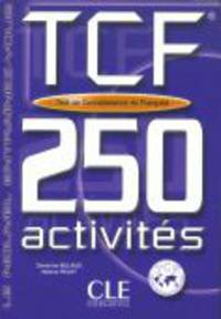 250 Test de Connaissance du Francais (TCF) Activites Livre+Corriges + Transcription