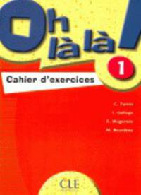 Oh la la! 1. Cahier d'exercices