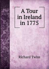 A Tour in Ireland in 1775