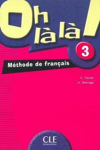 Oh la la! 3. Livre de l'eleve