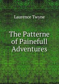 The Patterne of Painefull Adventures