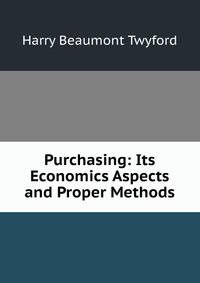 Purchasing: Its Economics Aspects and Proper Methods