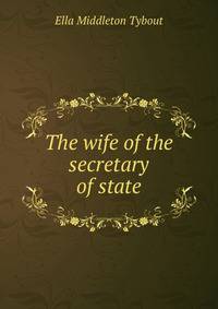 The wife of the secretary of state