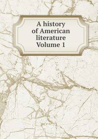 A history of American literature Volume 1